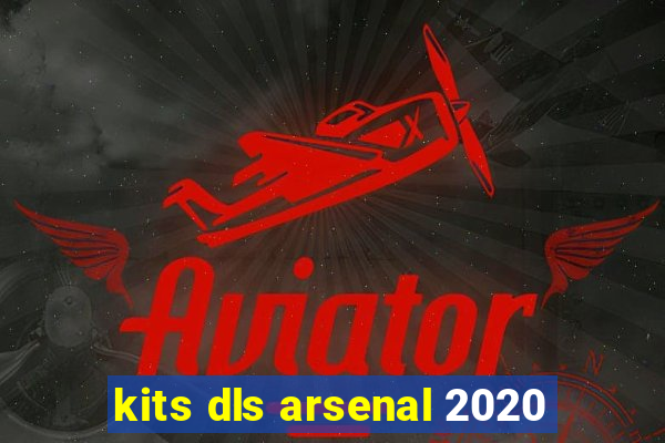 kits dls arsenal 2020